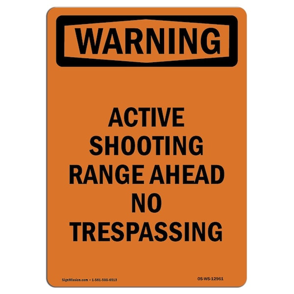 Safety Sign, OSHA WARNING, 5" Height, Active Shooting Range Ahead No, Portrait, 10PK